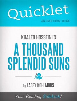 eBook (epub) Quicklet on Khaled Hosseini's A Thousand Splendid Suns de Lacey Kohlmoos