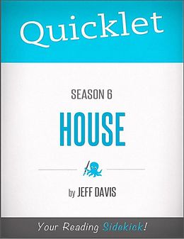 E-Book (epub) Quicklet on House Season 6 von Jeff Davis