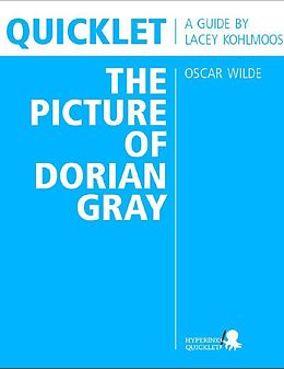E-Book (epub) Quicklet on The Picture of Dorian Gray by Oscar Wilde (CliffNotes-like Summary and Analysis) von Lacey Kohlmoos
