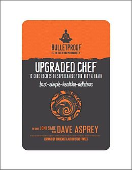 E-Book (epub) Upgraded Chef: 12 Core Recipes to Supercharge Your Body & Brain von Dave Asprey