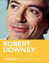 eBook (epub) Robert Downey, Jr.: A Biography de Michael Sarko