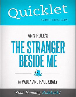 eBook (epub) Quicklet on Ann Rule's The Stranger Beside Me (CliffNotes-like Book Summary & Analysis) de Paul Kraly