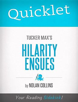 E-Book (epub) Quicklet on Tucker Max's Hilarity Ensues von Nolan Collins