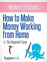 E-Book (epub) Modern Lifestyles: How to Make Money Working From Home (Telecommuting Jobs) von Marie Bernheim