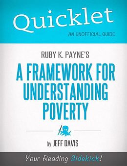 E-Book (epub) Quicklet on Ruby K. Payne's A Framework for Understanding Poverty (CliffNotes-like Summary) von Jeff Davis