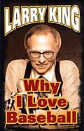 E-Book (epub) Why I Love Baseball von Larry King, Michael Viner, Julie McCarron