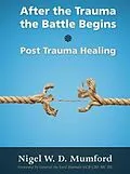 E-Book (epub) After the Trauma the Battle Begins von Nigel W. D. Mumford