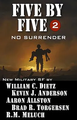 E-Book (epub) Five by Five: No Surrender von William C. Dietz, Kevin J. Anderson, Aaron Allston
