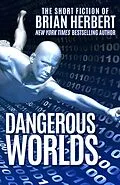 E-Book (epub) Dangerous Worlds von Brian Herbert