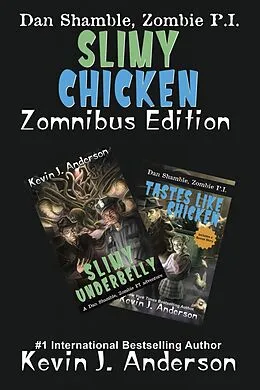 E-Book (epub) Slimy Chicken Zomnibus von Kevin J Anderson