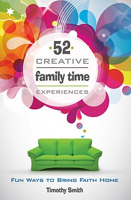 E-Book (epub) 52 Creative Family Time Experiences von Timothy Smith