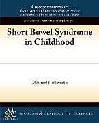 Couverture cartonnée Short Bowel Syndrome in Childhood de Michael E. Höllwarth