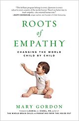 eBook (epub) Roots of Empathy: Changing the World Child by Child de Mary Gordon