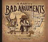 eBook (epub) An Illustrated Book of Bad Arguments: Learn the Lost Art of Making Sense (Bad Arguments) de Ali Almossawi