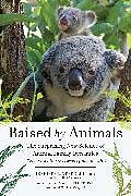 Kartonierter Einband Raised by Animals von Jennifer L. Verdolin PhD