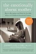 Couverture cartonnée The Emotionally Absent Mother, Second Edition de LPC, Jasmin Lee Cori MS