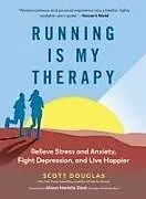 Kartonierter Einband Running Is My Therapy von Scott Douglas