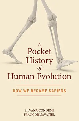 E-Book (epub) A Pocket History of Human Evolution: How We Became Sapiens von Silvana Condemi, François Savatier