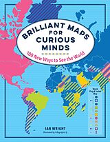 E-Book (epub) Brilliant Maps for Curious Minds: 100 New Ways to See the World (Maps for Curious Minds) von Ian Wright