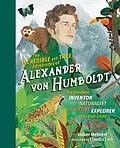 E-Book (epub) The Incredible yet True Adventures of Alexander von Humboldt von Volker Mehnert