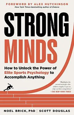 E-Book (epub) Strong Minds: How to Unlock the Power of Elite Sports Psychology to Accomplish Anything von Noel Brick, Scott Douglas