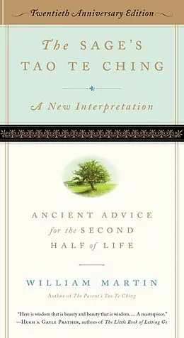 E-Book (epub) The Sage's Tao Te Ching, 20th Anniversary Edition: Ancient Advice for the Second Half of Life (20th Anniversary) von William Martin