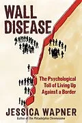 E-Book (epub) Wall Disease: The Psychological Toll of Living Up Against a Border von Jessica Wapner