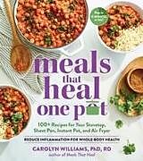 Couverture cartonnée Meals that Heal  One Pot de PhD, RD, Carolyn Williams