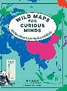 Livre Relié Wild Maps for Curious Minds de Mike Higgins