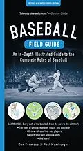 E-Book (epub) Baseball Field Guide, Fourth Edition: An In-Depth Illustrated Guide to the Complete Rules of Baseball (Fourth) von Dan Formosa, Paul Hamburger