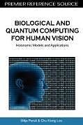 Biological and Quantum Computing for Human Vision