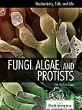 E-Book (pdf) Fungi, Algae, and Protists von Britannica Educational Publishing