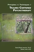 E-Book (epub) Principles and Techniques of Trauma-Centered Psychotherapy von David Read Johnson, Hadar Lubin
