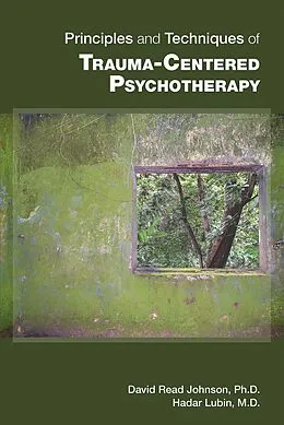 E-Book (epub) Principles and Techniques of Trauma-Centered Psychotherapy von David Read Johnson, Hadar Lubin
