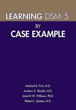 eBook (epub) Learning DSM-5® by Case Example de Michael B. First, Andrew E. Skodol, Janet B. W. Williams