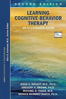 E-Book (epub) Learning Cognitive-Behavior Therapy von Jesse H. Wright, Gregory K. Brown, Michael E. Thase