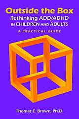 eBook (epub) Outside the Box: Rethinking ADD/ADHD in Children and Adults de Thomas E. Brown