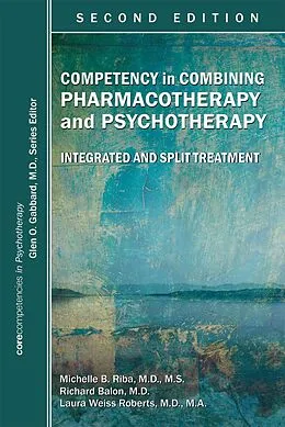 E-Book (epub) Competency in Combining Pharmacotherapy and Psychotherapy von Michelle B. Riba, Richard Balon, Laura Weiss Roberts