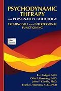 E-Book (epub) Psychodynamic Therapy for Personality Pathology von Eve Caligor, Otto F. Kernberg, John F. Clarkin