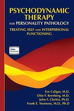 E-Book (epub) Psychodynamic Therapy for Personality Pathology von Eve Caligor, Otto F. Kernberg, John F. Clarkin