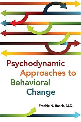 E-Book (epub) Psychodynamic Approaches to Behavioral Change von Fredric N. Busch