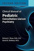 E-Book (epub) Clinical Manual of Pediatric Consultation-Liaison Psychiatry von Richard J. Shaw, David R. Demaso