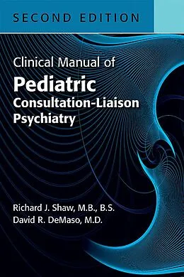 E-Book (epub) Clinical Manual of Pediatric Consultation-Liaison Psychiatry von Richard J. Shaw, David R. Demaso