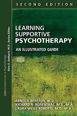 E-Book (epub) Learning Supportive Psychotherapy von Arnold Winston, Richard N. Rosenthal, Laura Weiss Roberts