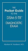 E-Book (epub) The Pocket Guide to the DSM-5-TR(TM) Diagnostic Exam von Abraham M. Nussbaum