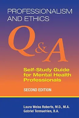 E-Book (epub) Professionalism and Ethics von Laura Weiss Roberts, Gabriel Termuehlen