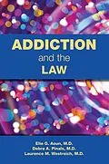 E-Book (epub) Addiction and the Law von Elie G. Aoun, Debra A. Pinals, Laurence Westreich