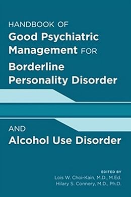 Couverture cartonnée Handbook of Good Psychiatric Management for Borderline Personality Disorder and Alcohol Use Disorder de Lois W. (EDT) Choi-Kain, Hilary (EDT) Connery