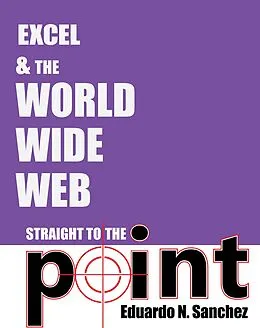 ePUB Excel and the World Wide Web Straight to the Point von Eduardo N Sanchez