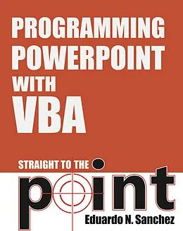 E-Book (epub) Programming PowerPoint With VBA Straight to the Point von Eduardo N Sanchez